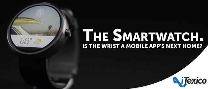 The Smartwatch. Is the Wrist a Mobile App's next home?
